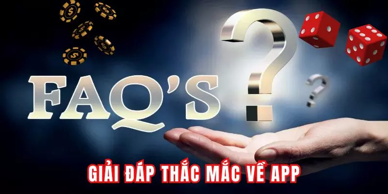 Giải đáp thắc mắc về app